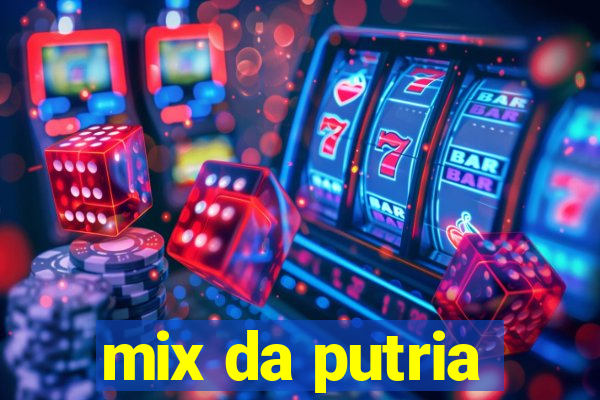 mix da putria